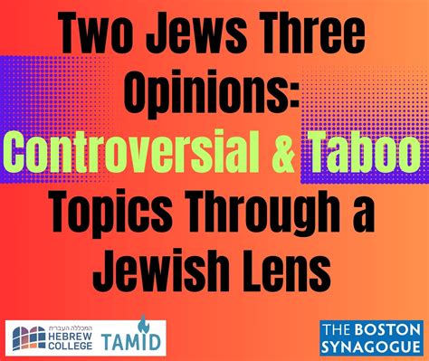 Two Jews, Three Opinions: Controversial & Taboo Topics Through a Jewish