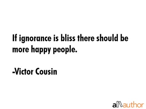 Ignorance Is Bliss Quote