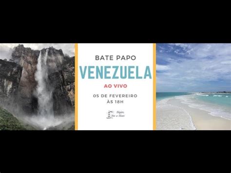 Viajar Ver e Viver Você na Venezuela YouTube