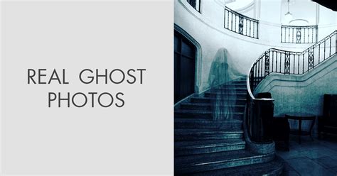 Most Famous Ghost Pictures Ever Taken