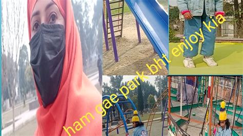 Hum Gae Park Bht Ziyada Enjoy Kia YouTube