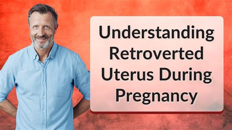 Understanding Retroverted Uterus During Pregnancy Youtube