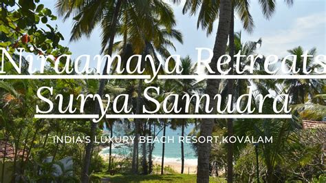 Niraamaya Retreats Surya Samudra Kovalam Kerala India S Luxury Beach