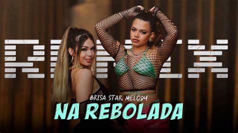 Na Rebolada Brisa Star Melody Samuka Perfect Remix Eletro