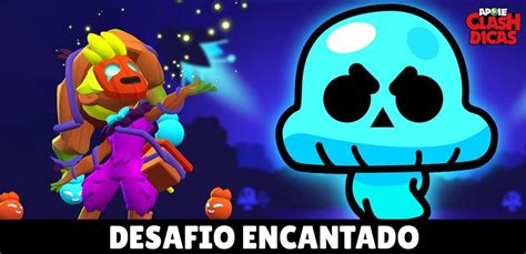 Desafio Encantado Recompensas Mapas e Composições Brawl Stars Dicas