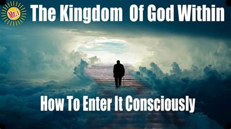 The Kingdom Of God Is Within You And How To Access It Mr