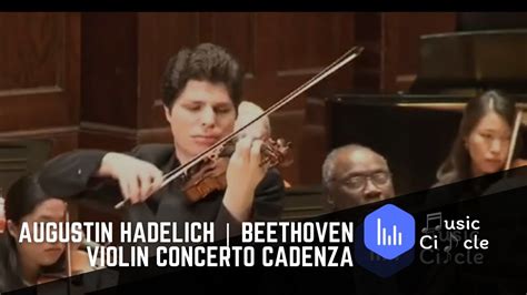 Augustin Hadelich Beethoven Violin Concerto Cadenza Youtube