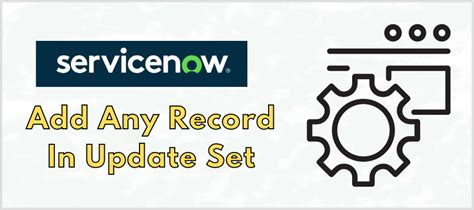 Servicenow Ui Action To Add Record In Update Set Servicenow Spectaculars