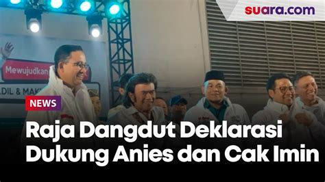 Raja Dangdut Deklarasi Dukung Anies Dan Cak Imin Di Pilpres