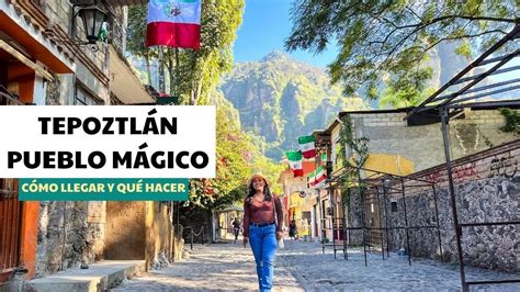 Guía de TEPOZTLÁN 2024 cómo llegar qué hacer dónde comer y