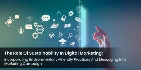 Sustainability in Digital Marketing: Incorporating Eco-Friendly ...