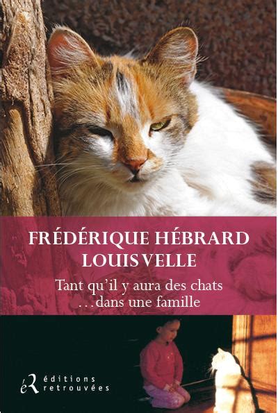 Tant qu il y aura des chats dans une famille broché Frédérique