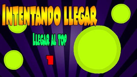 Intentando Llegar Al Top 1 Agar Io YouTube