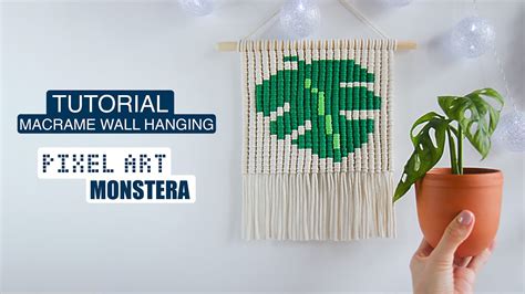 Pixel art Macrame Monstera Tutorial Macrame Wall Hanging Макраме