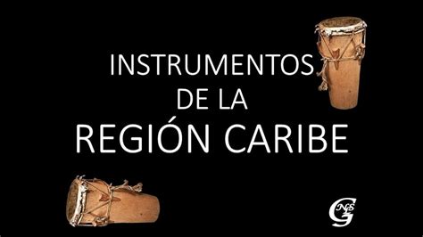 Descubre Los Fascinantes Instrumentos Tradicionales Del Caribe Un