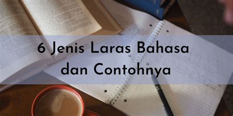 6 Jenis Laras Bahasa Dan Contohnya