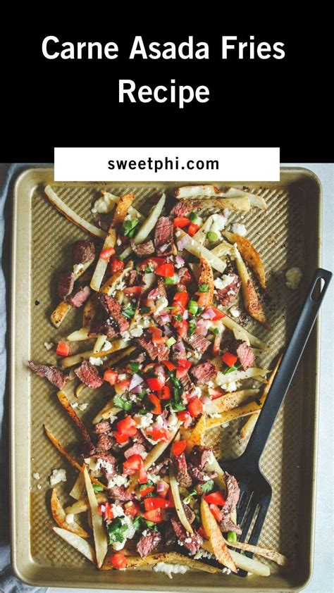 Carne Asada Fries Recipe - Sweetphi