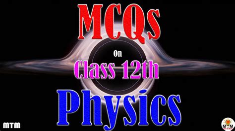 Free Online Physics Mcqs For Class 12 Chapter Wise With Answers