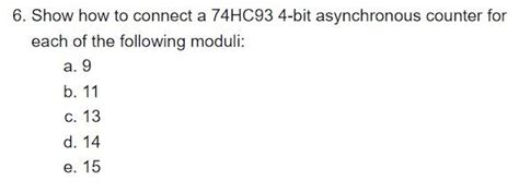 Solved 6 Show How To Connect A 74HC934 Bit Asynchronous Chegg