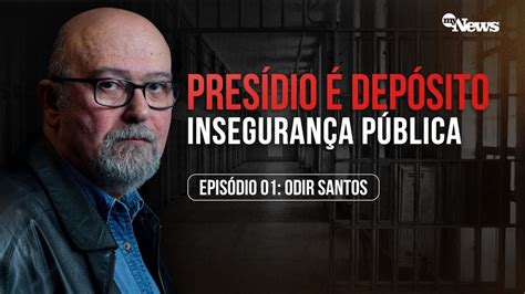 DEPOIS DE 25 ANOS PRESO ODIR SANTOS CONTA TUDO SOBRE PRESÍDIO E