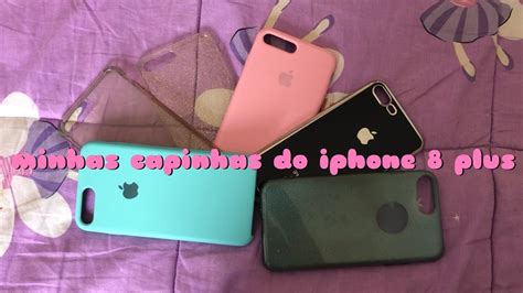 Minhas Capinhas Do Iphone 8 Plus YouTube