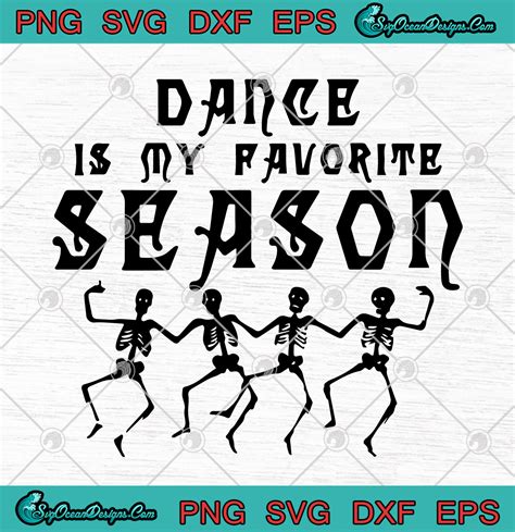 Dance Is My Favorite Season SVG PNG DXF EPS Love Dancing SVG PNG