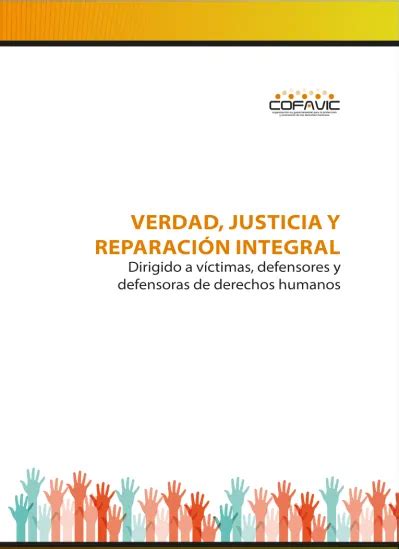 VERDAD JUSTICIA Y REPARACIÓN INTEGRAL Dirigido a víctimas defensores