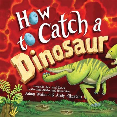 How To Catch A Dinosaur By Adam Wallace English Hardcover Book