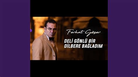 Deli Gönlü Bir Dilbere Bağladım YouTube Music