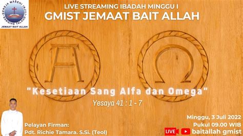 Live Streaming Ibadah Minggu Ke 1 Minggu 3 Juli 2022 GMIST Jemaat