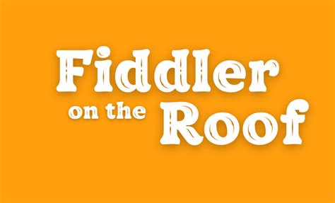 Fiddler On The Roof Auditions Elkhart Civic Theatre