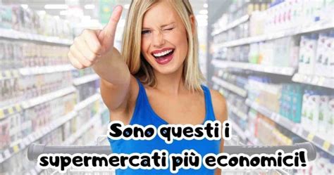 Dove andare a fare la spesa Ecco la classifica dei supermercati più