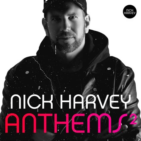 stream nick harvey anthems  dj mix  nick harvey  listen
