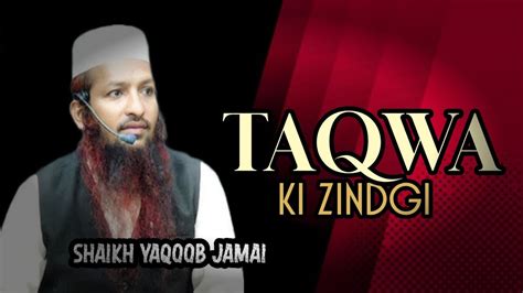 Taqwa Ki Zindgi Muhammad Yaqoob Jamai Yaqub Jamai Youtube