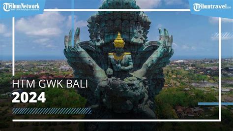 Terbaru Harga Tiket Masuk GWK Bali 2024 Bisa Ikut Tur Ke Lantai 23