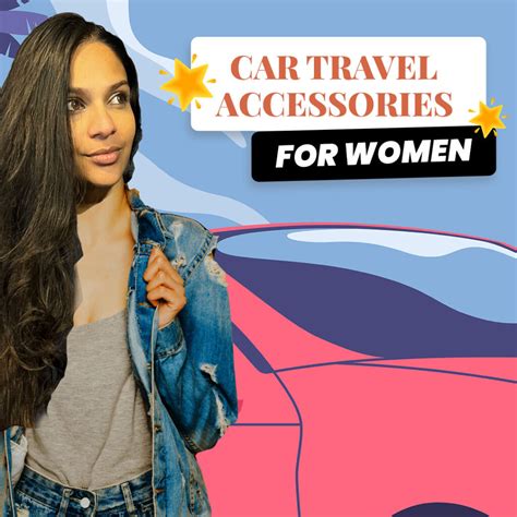 Car Accessories For Women 2024 Roadtrip Style Guide