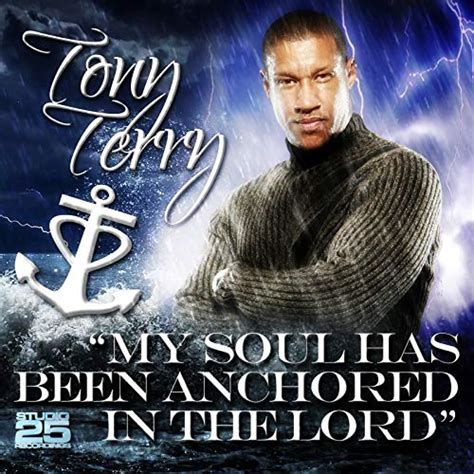 My Soul Has Been Anchored in the Lord by Tony Terry on Amazon Music ...