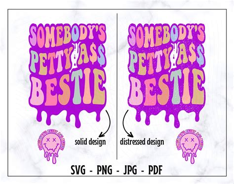 Somebody S Petty Ass Bestie SVG PNG Bestie Svg Bestie Shirt Svg