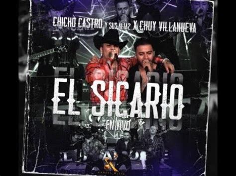 Chicho Castro Ft Chuy Villanueva El Sicario Video Oficial Youtube