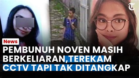 Misteri Pembunuh Noven Pelaku Tahun Masih Berkeliaran Tak