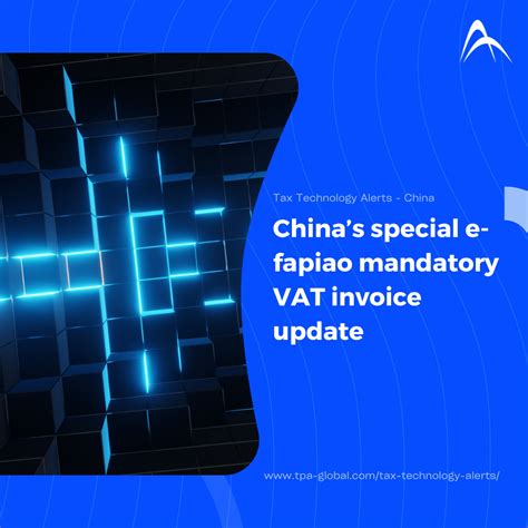 Chinas Special E Fapiao Mandatory VAT Invoice Update TPA Global