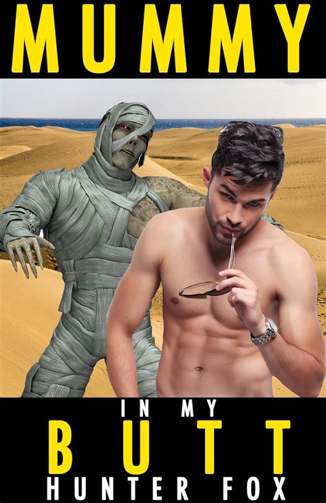 Mummy In My Butt Gay Monster Erotica EBook Fox Hunter Amazon Ca Books