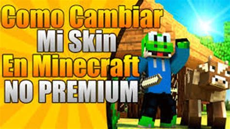 Como Poner Skin En Minecraft No Premiun Funciona Youtube