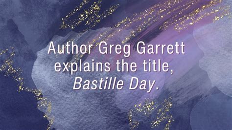 Author Greg Garrett Explains The Title Bastille Day YouTube