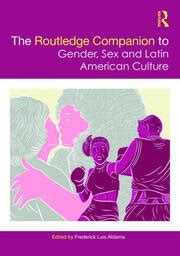 The Routledge Companion To Gender Sex And Latin American Culture 1s