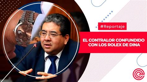 El Contralor Confundido Con Los Rolex De Dina