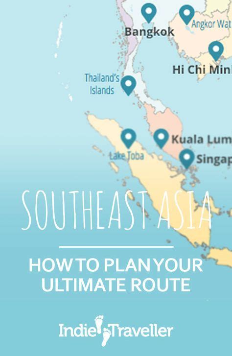 Southeast Asia Itineraries And Travel Routes Ultimate Guide Southeast