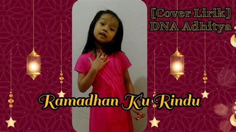 Ramadhan Ku Rindu Dna Adhitya Cover Lirik Knf Youtube