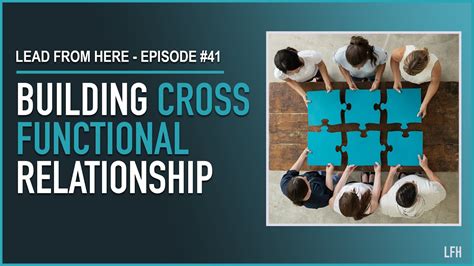 Building Cross Functional Relationships Lead From Here 41 Youtube