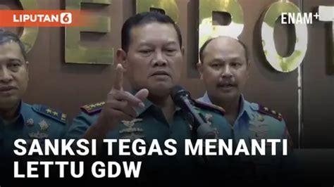 Video Tegas Panglima Tni Pastikan Sanksi Berat Untuk Lettu Gdw Enamplus